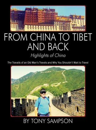 From China to Tibet and Back - Highlights of China