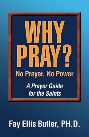 Why Pray? No Prayer No Power