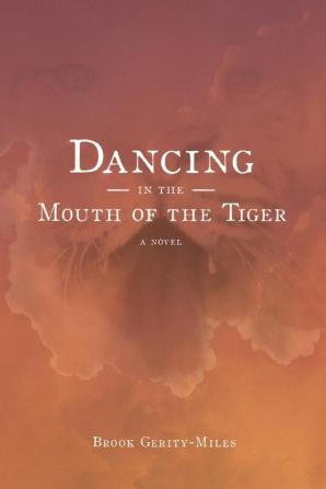 Dancing In The Mouth Of The Tiger