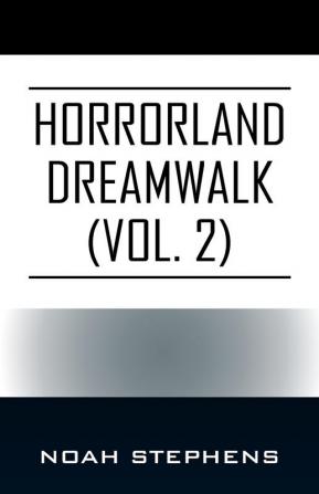 Horrorland Dreamwalk (Vol. 2)