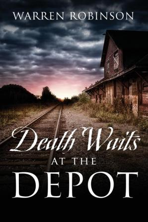 Death Waits At The Depot