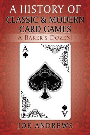 A History of Classic & Modern Card Games