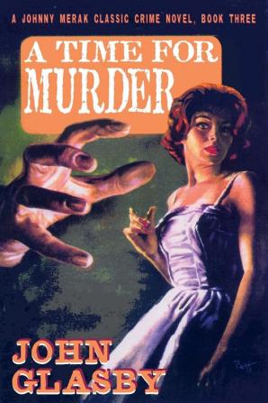 A Time for Murder: A Johnny Merak Classic Crime Novel Book Three