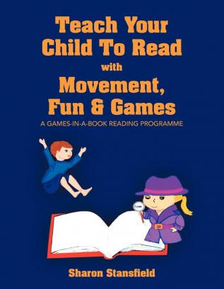 Teach Your Child to Read with Movement Fun & Games