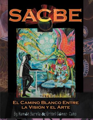 Sacbe: El Camino Blanco Entre La Vision y El Arte