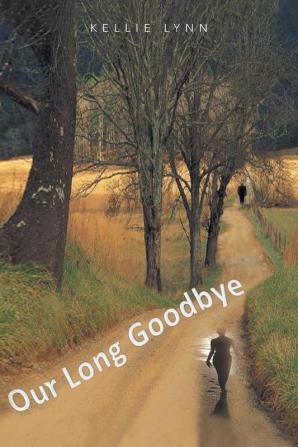 Our Long Goodbye