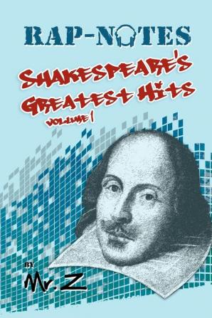 Rap-Notes: Shakespeare's Greatest Hits Volume 1