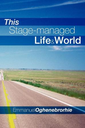 This Stage-managed Life & World