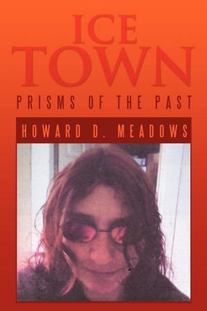 Ice Town: Prisms of the Past