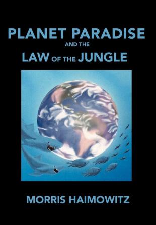 Planet Paradise and the Law of the Jungle