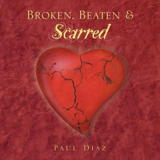 Broken Beaten & Scarred