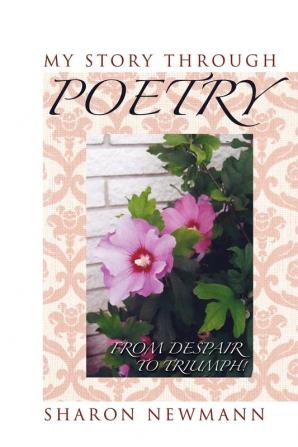 My Story Through Poetry: From Despair to Triumph!