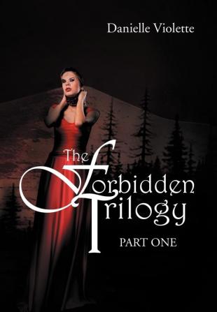 The Forbidden Trilogy Part One