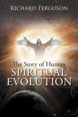 The Story of Human Spiritual Evolution