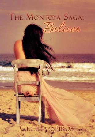 The Montoya Saga: Believe: Book 1