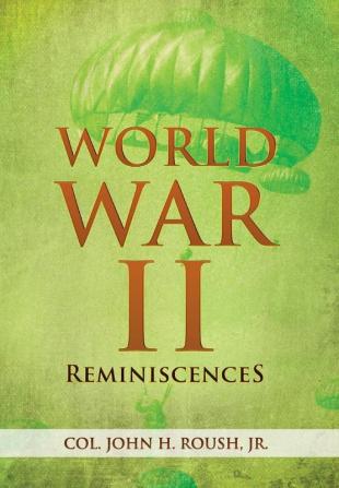 World War II Reminiscences