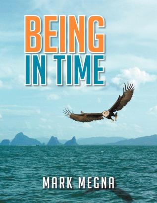 Being In Time: A Metaphysical History of The World And Existence