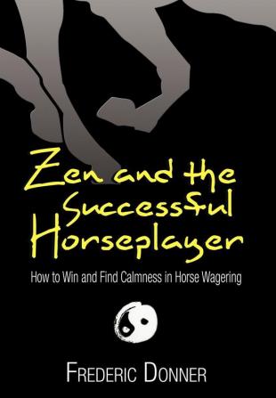 Zen and the Successful Horseplayer