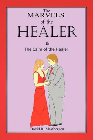 The Marvels of the Healer & the Calm of the Healer