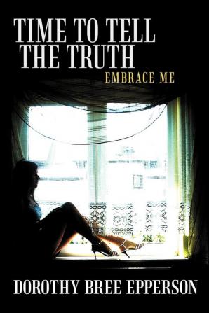 Time to Tell the Truth: Embrace Me