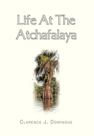 Life at the Atchafalaya