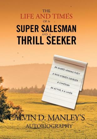 The Life and Times of a Super Salesman and a Thrill Seeker