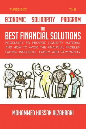 Economic Solidarity Program The Best Financial Solutions Necessary to Provide Liquidity Material and How to Avoid the Financial Problem Facing Individual Family and Community