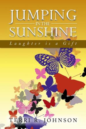 Jumping in the Sunshine: Laughter Is a Gift