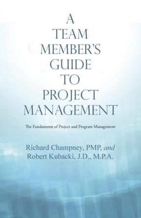 A Team Member'S Guide to Project Management