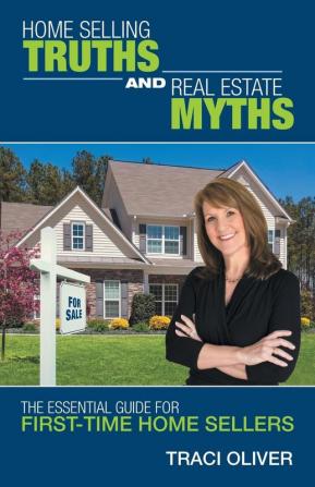 Home Selling Truths and Real Estate Myths