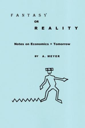 Fantasy or Reality: Notes on Economics + Tomorrow