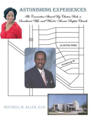 Astonishing Experiences: The Connection Shared By Clinton Park a Sweetheart Wife and Wheeler Avenue Baptist Church