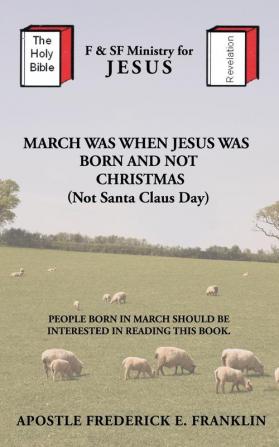 March Was When Jesus Was Born and Not Christmas