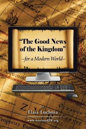 The Good News of the Kingdom for a Modern World