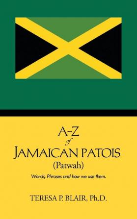 A-Z of Jamaican Patois (Patwah)