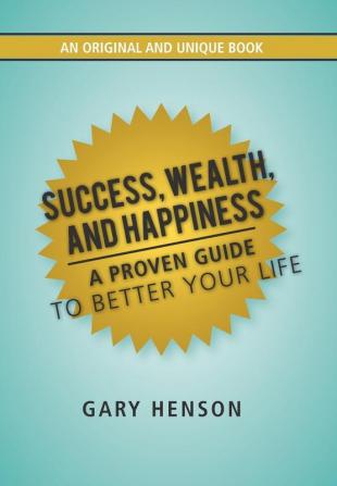 Success Wealth and Happiness