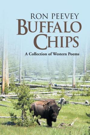 Buffalo Chips: A Collection of Western Poems