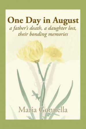 One Day in August: A Father's Death a Daughter Lost Their Bonding Memories