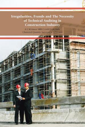 Irregularities Frauds and The Necessity of Technical Auditing in Construction Industry