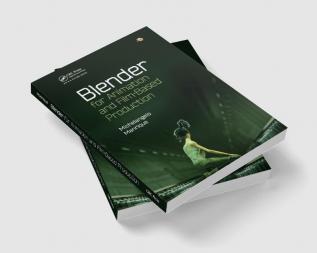 Blender for Animation and Film-Based Production