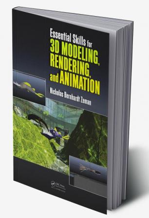 Essential Skills for 3D Modeling Rendering and Animation