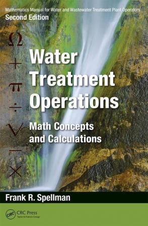 Mathematics Manual for Water and Wastewater Treatment Plant Operators: Water Treatment Operations