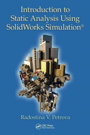 Introduction to Static Analysis Using SolidWorks Simulation