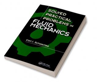 Solved Practical Problems in Fluid Mechanics