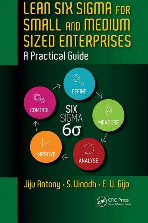 Lean Six Sigma for Small and Medium Sized Enterprises