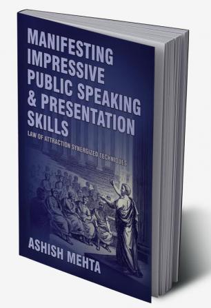 Manifesting Impressive Public Speaking and Presentation Skills