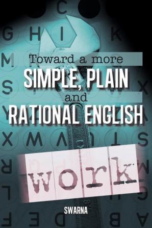 Toward a More Simple Plain and Rational English