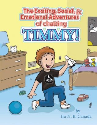 The Exciting Social & Emotional Adventures of Chatting Timmy!: 1