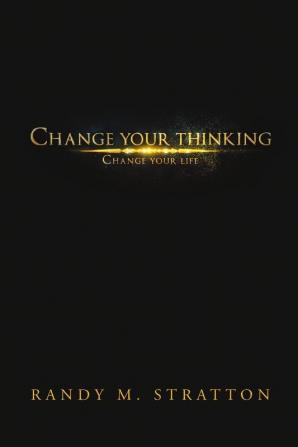 Change Your Thinking Change Your Life