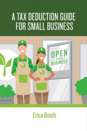 A Tax Deduction Guide for Small Business